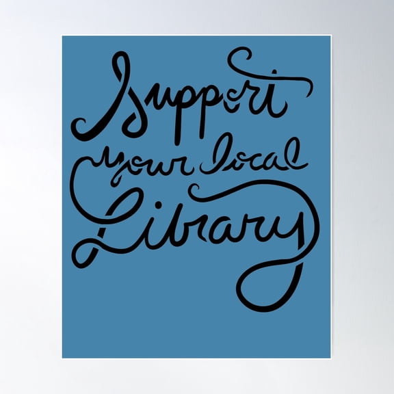 Support Your Local Library Poster Wall Art, Modern Wall Decor For Living Room Bedroom, 8x12 UNFRAMED