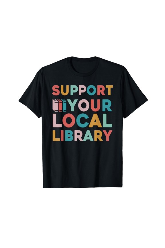 Support Your Local Library Retro T-Shirt for Book Lovers and Librarians