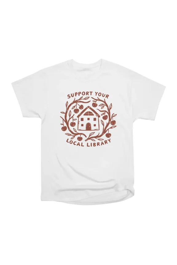Support Your Local Library T-Shirt Tee Gift For Him Merch For Her Apparel For Friend