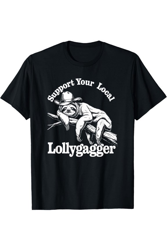 Support Your Local Lollygagger Cowboy Sloth T-Shirt