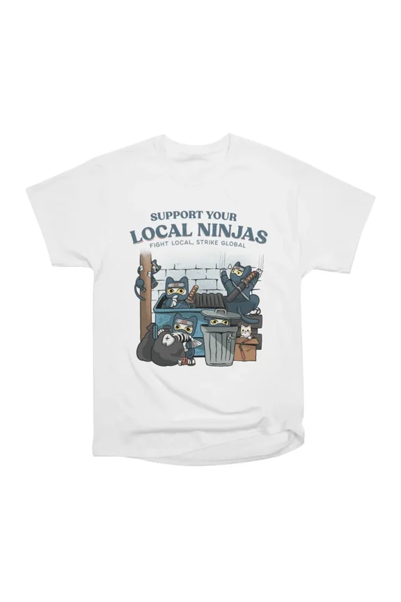 Support Your Local Ninjas T-Shirt Tee Gift For Him Merch For Her Apparel For Friend