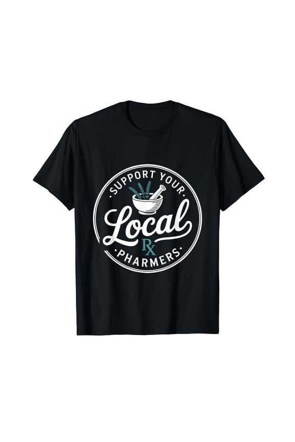 Support Your Local Pharmers Pharmacy Tech T-Shirt