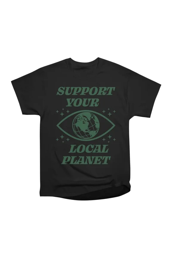 Support Your Local Planet T-Shirt Tee Gift For Him Merch For Her Apparel For Friend