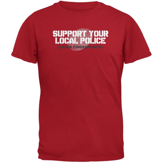 Support Your Local Police Leave Fingerprints Red Adult T-Shirt - Small