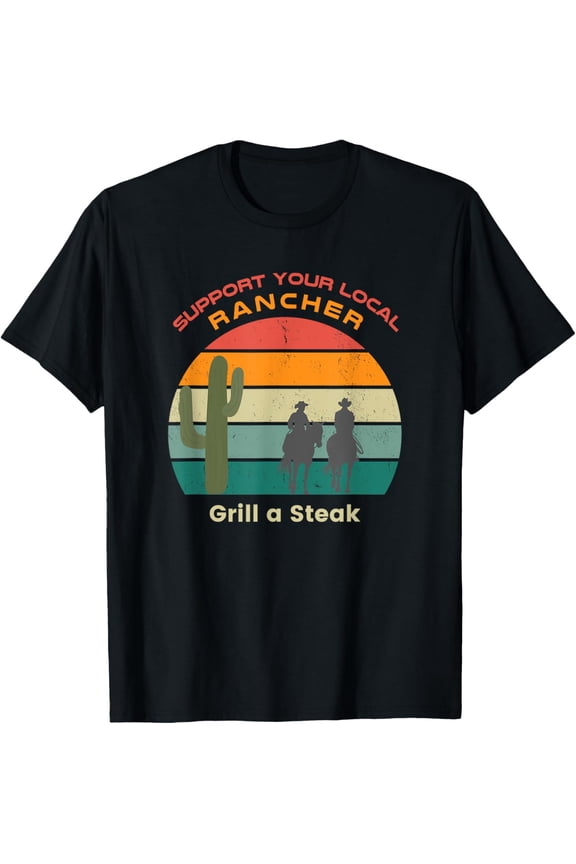 Support Your Local Rancher Grill a Steak Carnivore Diet T-Shirt