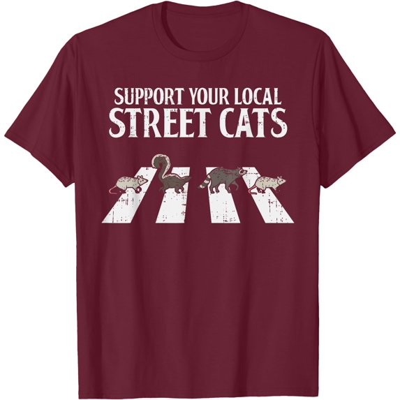 Support Your Local Street Cats Parody Racoon Skunk Opossum Unisex T-Shirt for Men Women Kids Toddler,Maroon Color,Size 3XL