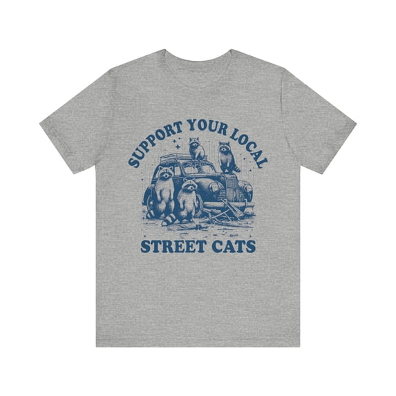 Support Your Local Street Cats Raccoon Shirt, Raccoon Unisex Graphic Tee