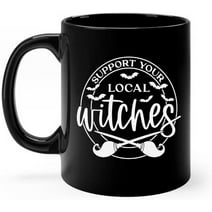 Support Your Local Witches coffee mug, coffee witch mug, witches halloween mug 11 oz Mug