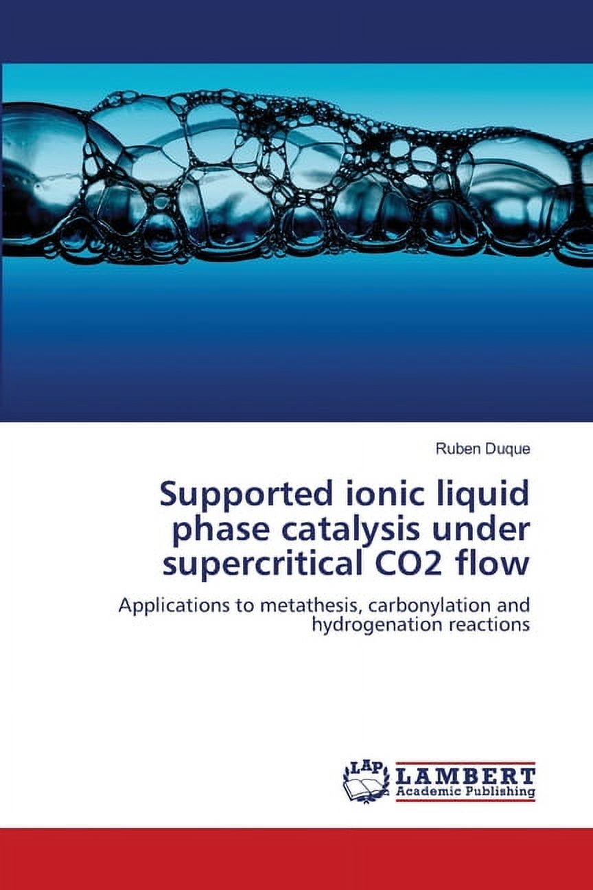 Supported ionic liquid phase catalysis under supercritical CO2 flow ...