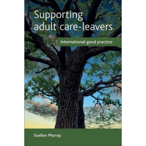 Supporting Adult Care-Leavers: International Good Practice, (Paperback)