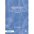 thumbnail image 1 of Supporting Autistic Children at Home: A Practical Guide for Parents and Caregivers, (Hardcover), 1 of 1