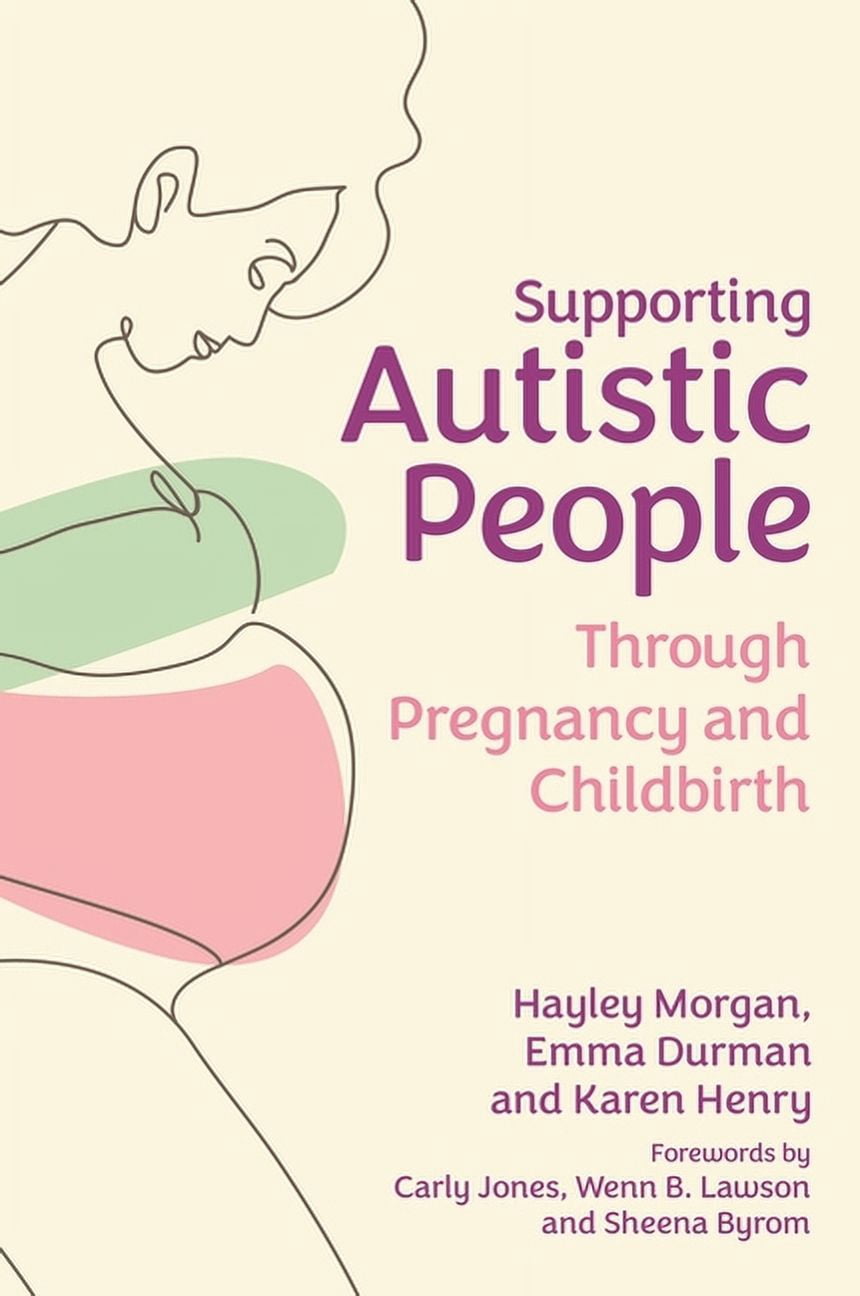 Supporting Autistic People Through Pregnancy and Childbirth, (Paperback)