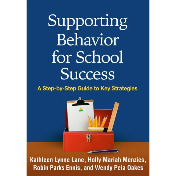 Supporting Behavior for School Success: A Step-By-Step Guide to Key Strategies, (Paperback)