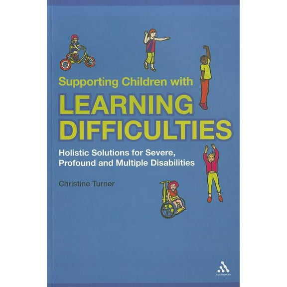 Supporting Children Supporting Children with Learning Difficulties: Holistic Solutions for Severe, Profound and Multiple Disabilities, (Paperback)