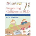 thumbnail image 1 of Supporting Children with DLD Supporting Children with DLD: A User Guide about Developmental Language Disorder, (Paperback), 1 of 1