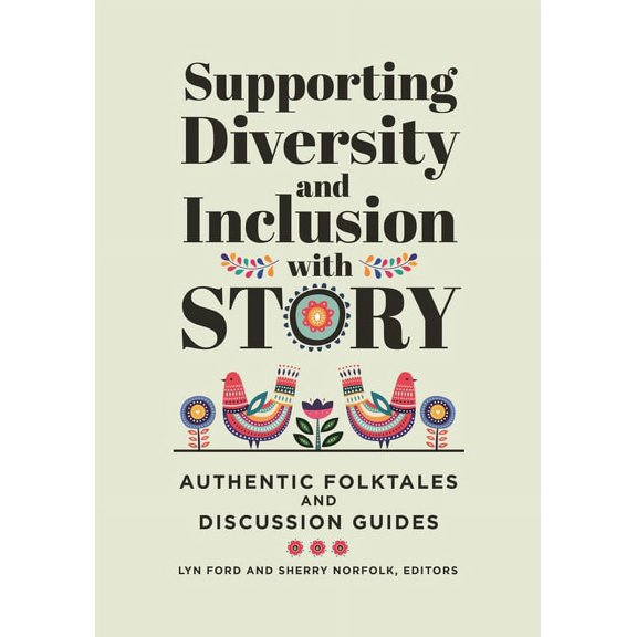 Supporting Diversity and Inclusion With Story: Authentic Folktales and Discussion Guides, (Paperback)