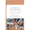 thumbnail image 1 of Supporting New Teachers: Insight for Principals and Others to Help New Teachers in Their Initial Years, (Paperback), 1 of 1