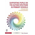 thumbnail image 1 of Supporting Pupils on the Autism Spectrum in Primary Schools: A Practical Guide for Teaching Assistants, (Paperback), 1 of 1