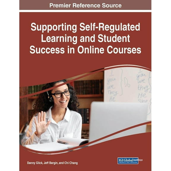 Supporting Self-Regulated Learning and Student Success in Online Courses, (Paperback)