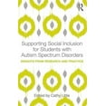thumbnail image 1 of Supporting Social Inclusion for Students with Autism Spectrum Disorders: Insights from Research and Practice, (Paperback), 1 of 1