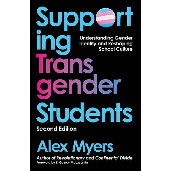 Supporting Transgender Students, Second Edition: Understanding Gender Identity and Reshaping School Culture, (Paperback)