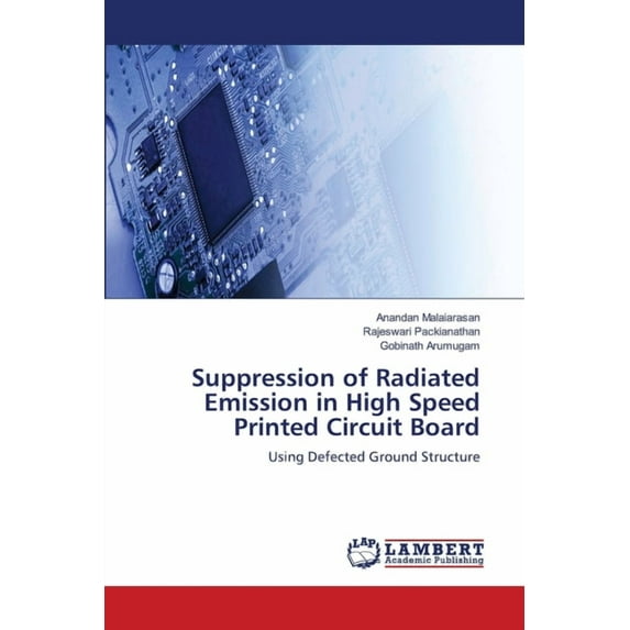 Suppression of Radiated Emission in High Speed Printed Circuit Board (Paperback)