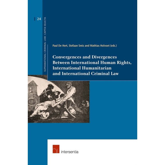 Supranational Criminal Law: Convergences and Divergences Between International Human Rights, International Humanitarian and International Criminal Law (Series #24) (Edition 1) (Paperback)