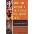 thumbnail image 1 of Supreme Court Jurisprudence in Times of National Crisis, Terrorism, and War: A Historical Perspective, (Paperback), 1 of 1
