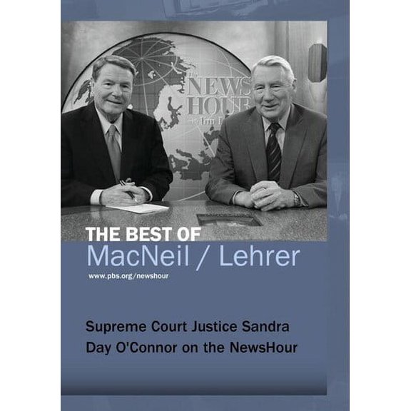Supreme Court Justice Sandra Day O'Connor on the Newshour (DVD), MacNeil/Lehrer Prod., Documentary