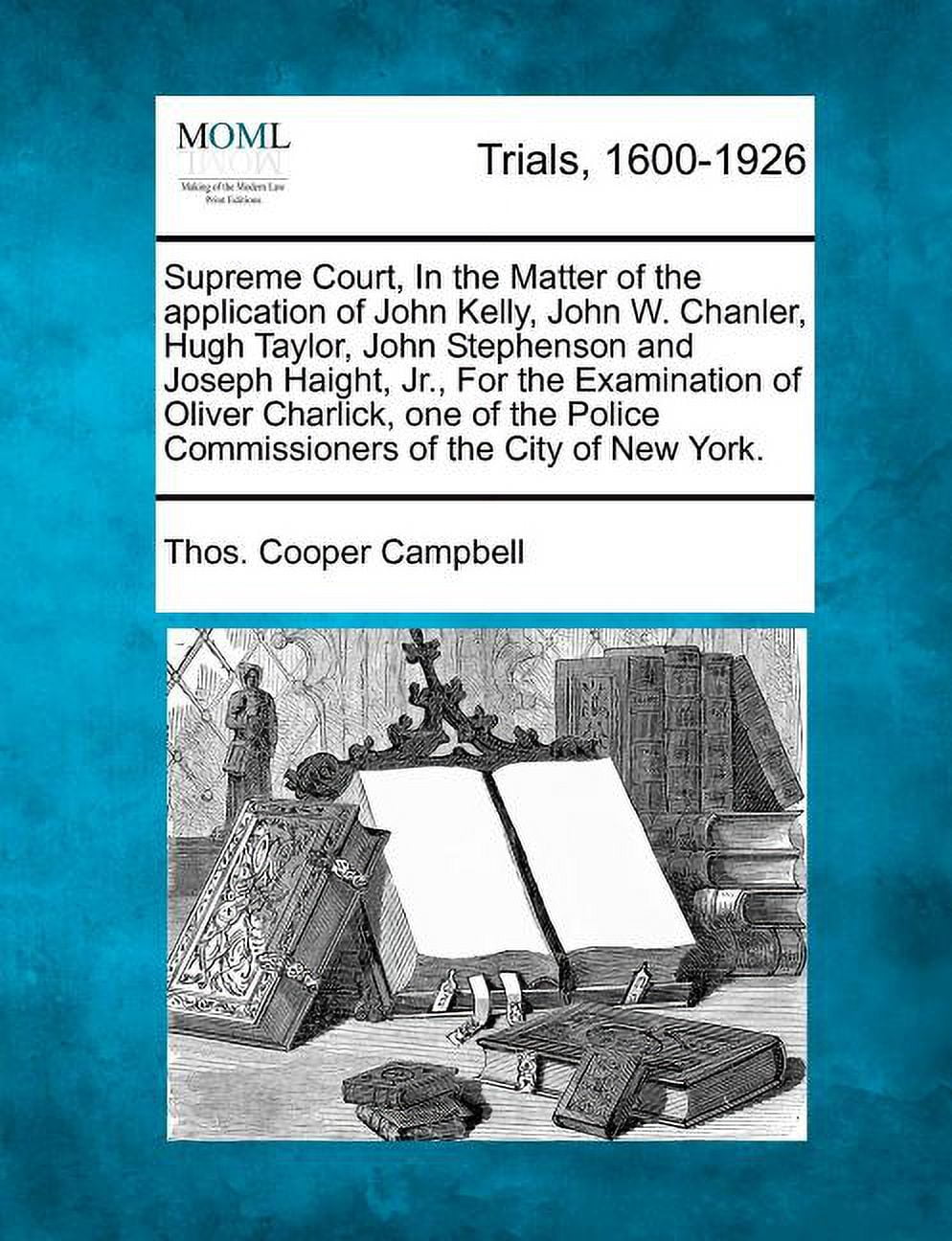 Josephrees Haight Supreme Court, in the Matter of the Application of John Kelly, John W ...