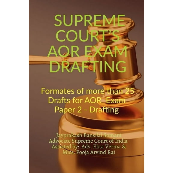 Supreme Court's Aor Exam- Drafting: Formates of more than 25 Drafts for AOR Exam Paper 2 - Drafting, (Paperback)