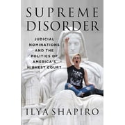 Supreme Disorder Judicial Nominations and the Politics of Americas Highest Court, Hardcover