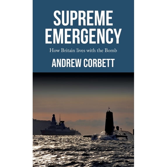 Supreme Emergency: How Britain Lives with the Bomb, (Hardcover)