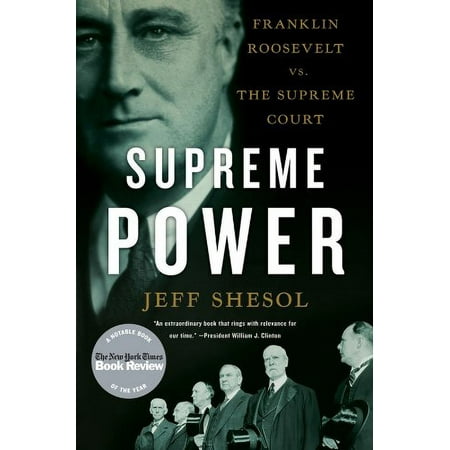 Pre-Owned Supreme Power: Franklin Roosevelt vs. the Supreme Court (Paperback) 0393338819 9780393338812