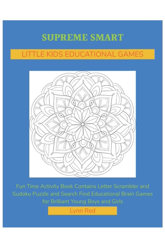 Supreme Smart Little Kids Educational Games: Fun Time Activity Book Contains Letter Scrambler and Sudoku Puzzle and Sear, (Paperback)