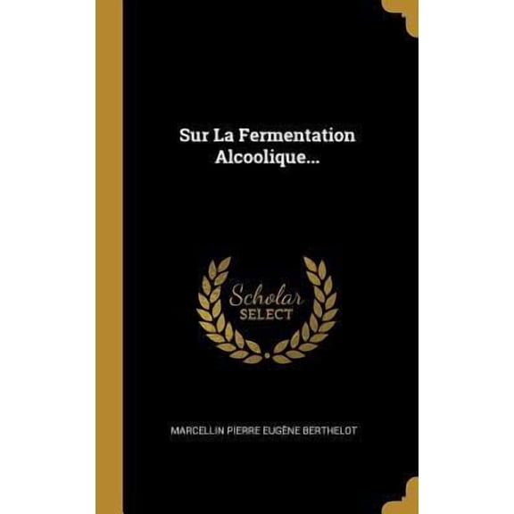 Sur La Fermentation Alcoolique... (Hardcover)