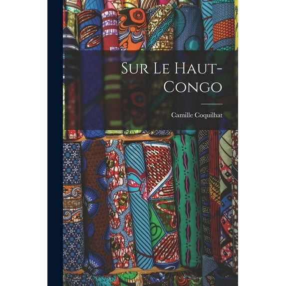 Sur Le Haut-Congo (Paperback)
