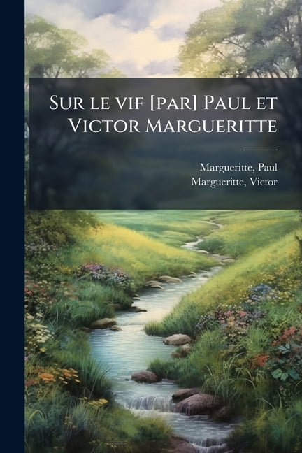 Sur le vif [par] Paul et Victor Margueritte (Paperback)