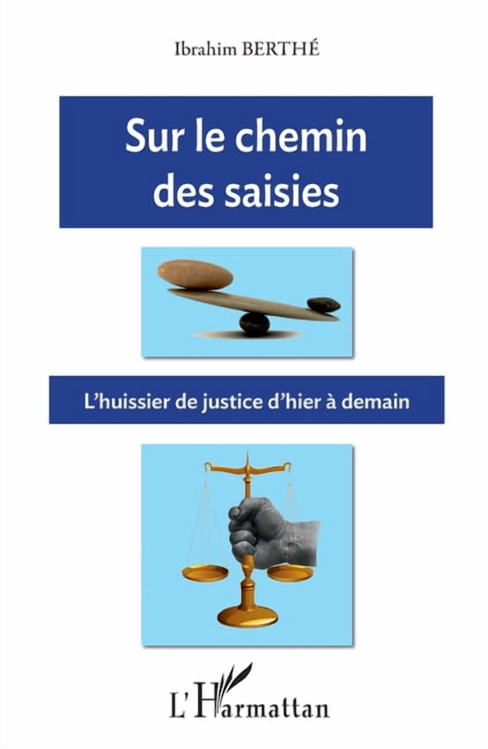 Sur le chemin des saisies: L'huissier de justice d'hier Ã  demain, (Paperback)
