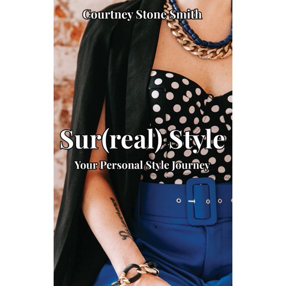 Sur(real) Style: Your Personal Style Journey, (Paperback)