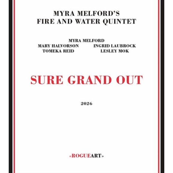 Myra Melford's Fire & Water Quintet - Sure Grand Out - Music & Performance - CD