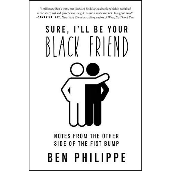 Pre-Owned Sure, I'll Be Your Black Friend: Notes from the Other Side of the Fist Bump (Paperback) 0063026449 9780063026445