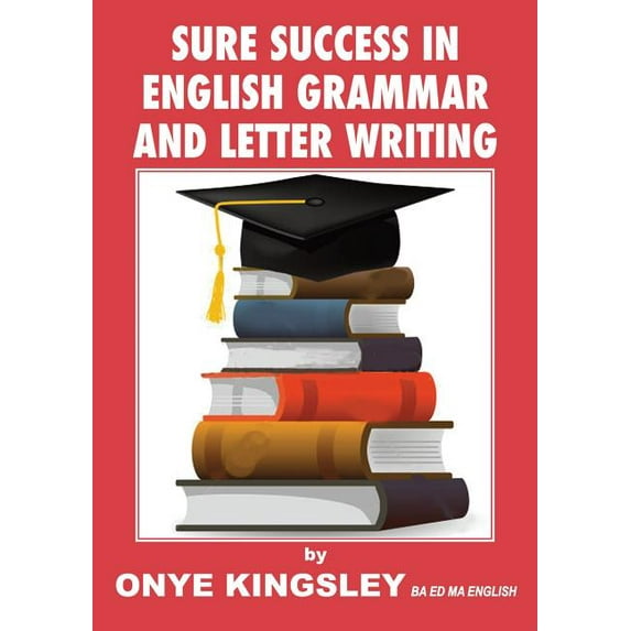 Sure Success in English Language Grammar, Tenses, Aspects, Essays & Letter writings. ( For competitive Exams in A/Levels & GCSE) (Paperback)