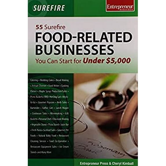 Pre-Owned 55 Surefire Food-Related Businesses You Can Start for Under $5000 (Paperback) 1599182556 9781599182551