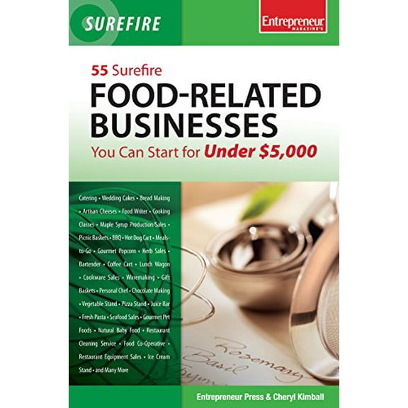 Pre-Owned 55 Surefire Food-Related Businesses You Can Start for Under $5000 (Paperback) 1599182556 9781599182551