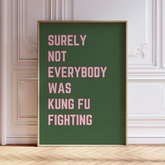 Surely Not Everybody Was Kung Fu Fighting Print, Home Decor, Funny Typography Print, Karate Print, Trendy Quotes Art, Funny Quote UNFRAMED PAPER POSTER, Home Decor, Vintage Gift, Living Room Dercor