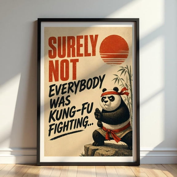 Surely Not Everybody Was Kung-Fu Fighting Wall Art Panda Retro Martial Arts Typography Decor, Unframed Paper Print