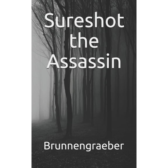 Sureshot the Assassin Paperback 1982989297 9781982989293 Phillip Brunnengraeber