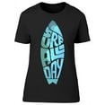 thumbnail image 1 of Surf All Day T-Shirt Women -Image by Shutterstock, Female x-Large, 1 of 2