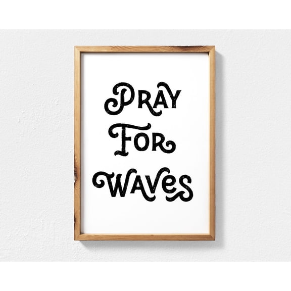 Surf Art Pray For Waves Print, Wall Art Surf Decor, Surfer Quote, Coastal Decor Wall Art Home Decor #4104, Stretched Canvas Size 12x18